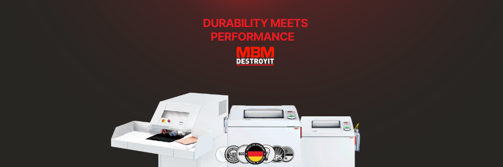 MBM Destroyit Shredders Built for Real-World Security and Long-Term Value